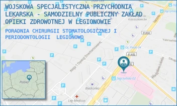PORADNIA CHIRURGII STOMATOLOGICZNEJ I PERIODONTOLOGII - WOJSKOWA SPECJALISTYCZNA PRZYCHODNIA LEKARSKA - SAMODZIELNY PUBLICZNY ZAKŁAD OPIEKI ZDROWOTNEJ W LEGIONOWIE - ZEGRZYŃSKA 8,  LEGIONOWO