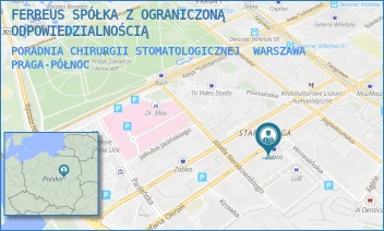 PORADNIA CHIRURGII STOMATOLOGICZNEJ - FERREUS SPÓŁKA Z OGRANICZONĄ ODPOWIEDZIALNOŚCIĄ - STEFANA OKRZEI 18/U3,  WARSZAWA PRAGA-PÓŁNOC
